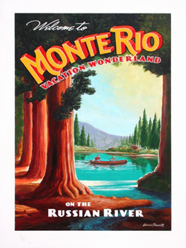 Monte Rio Art Poster - Wine Country Art Posters & Art by Warren R. Percell Sr. - a California Artist